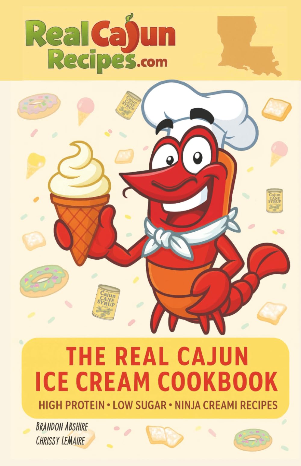 The Real Cajun Ice Cream Cookbook: Iconic Louisiana Desserts Reimagined for the Ninja Creami