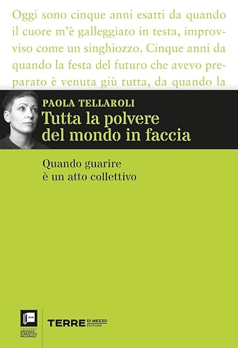 Tutta la polvere del mondo in faccia. Quando guarire è un atto collettivo