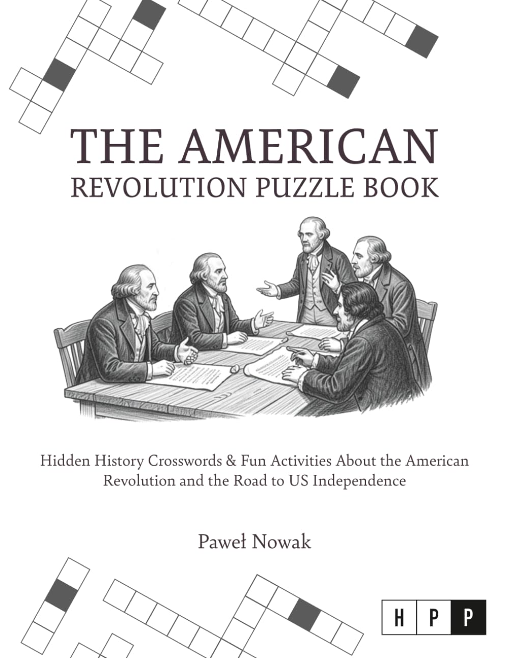The American Revolution Puzzle Book: Hidden History Crosswords & Fun Activities About the American Revolution and US Independence