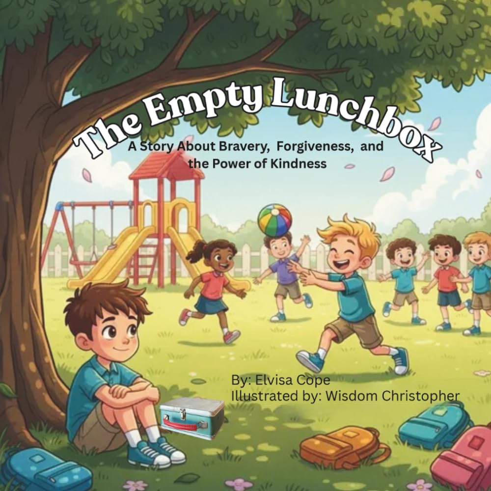 The Empty Lunchbox: A Story About Bravery, Forgiveness and the Power of Kindness