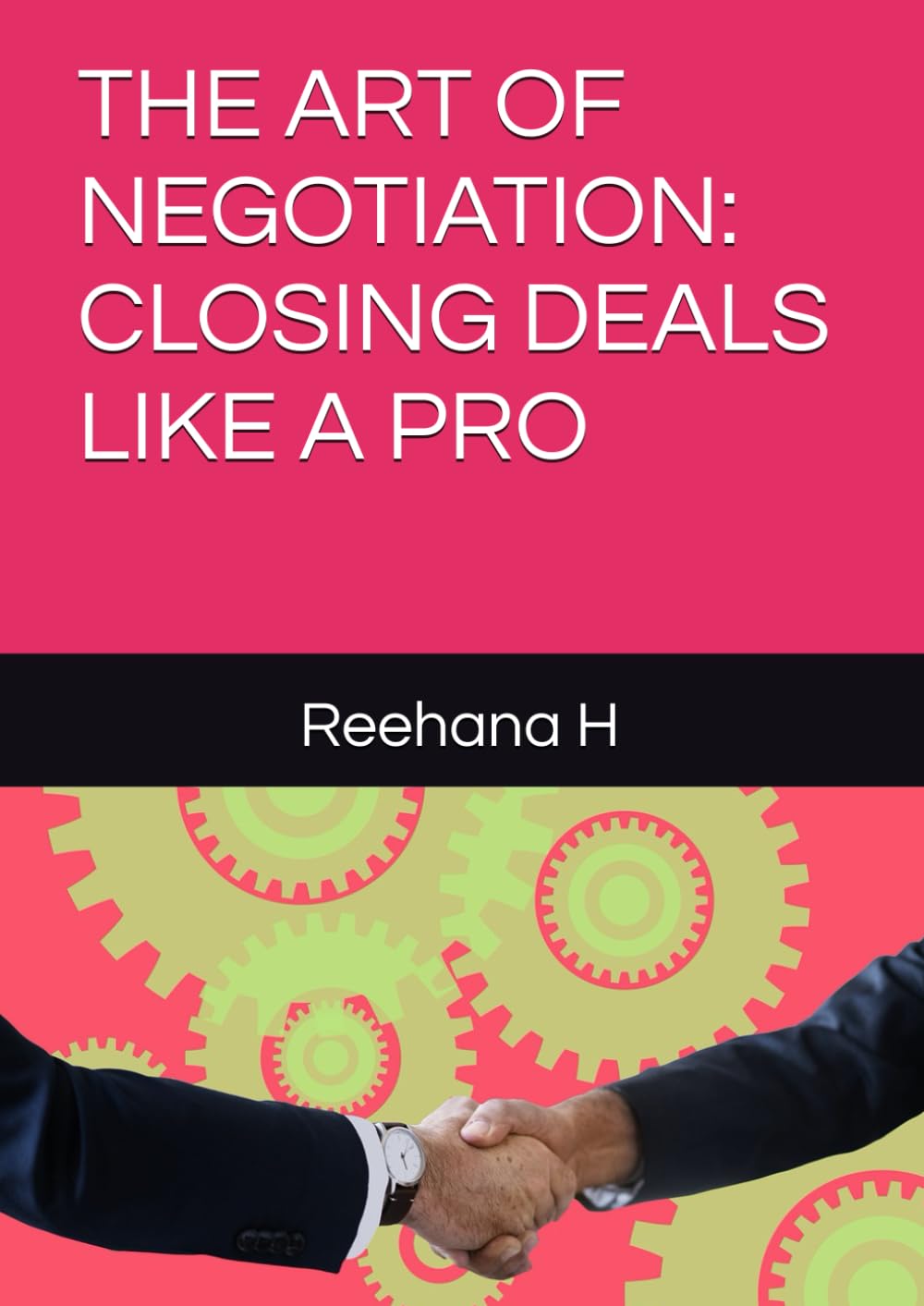 THE ART OF NEGOTIATION: CLOSING DEALS LIKE A PRO
