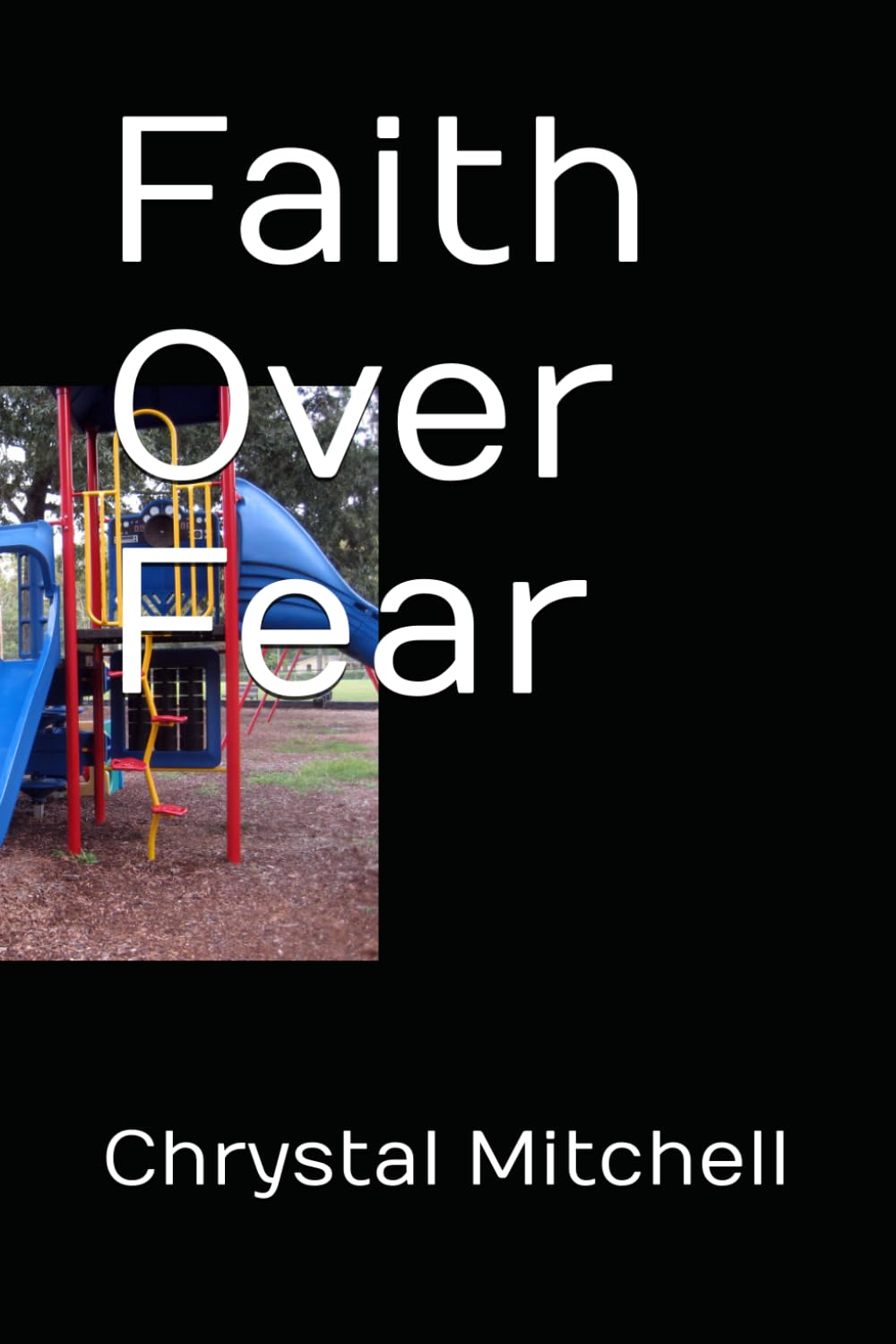 Faith Over Fear