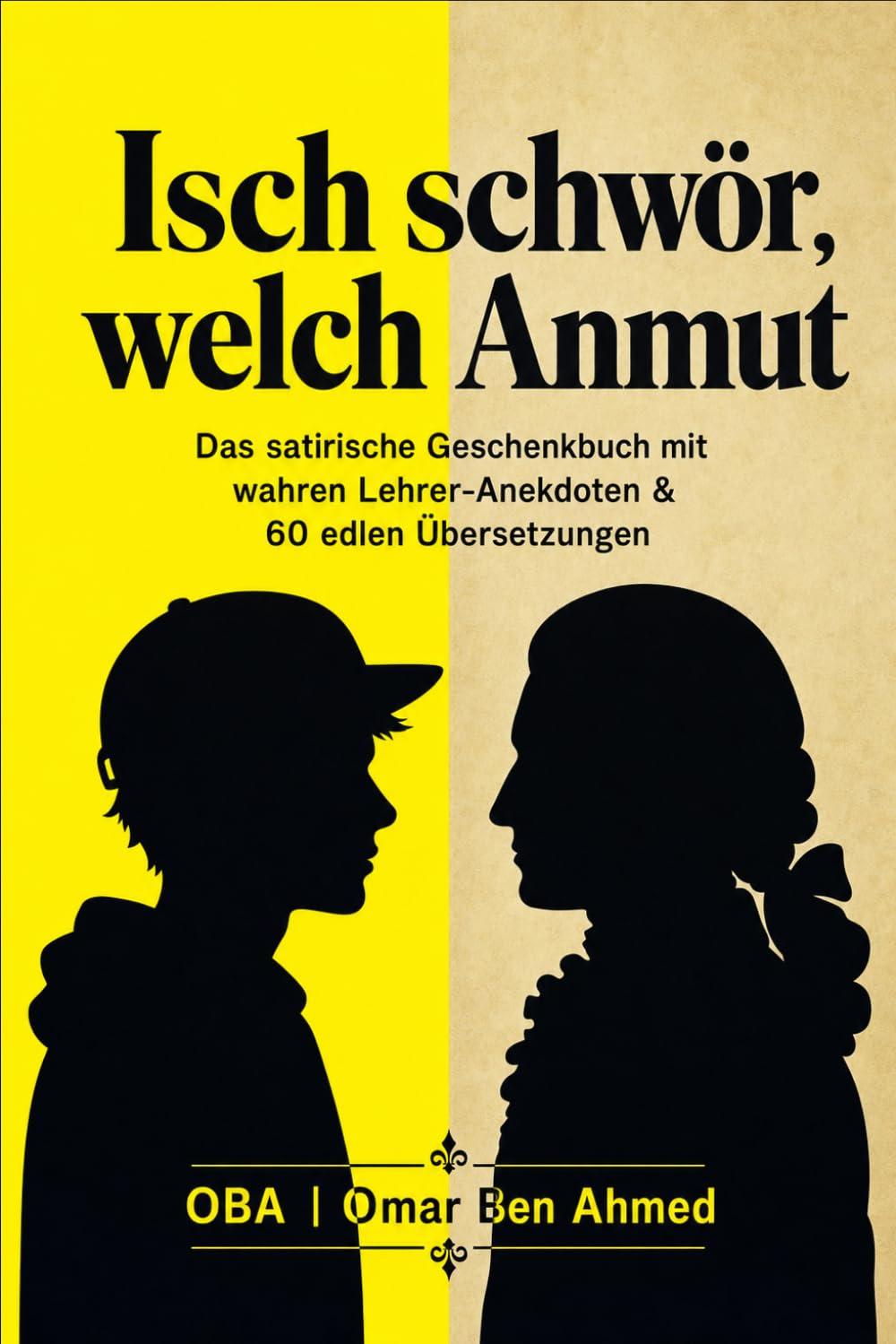 Isch schwör, welch Anmut (Band 2): Lehreralltag, Satire & Humor für Lehrer, Eltern und Sprachliebhaber – Geschenkbuch mit 60 lustigen Sprüchen & edlen Übersetzungen