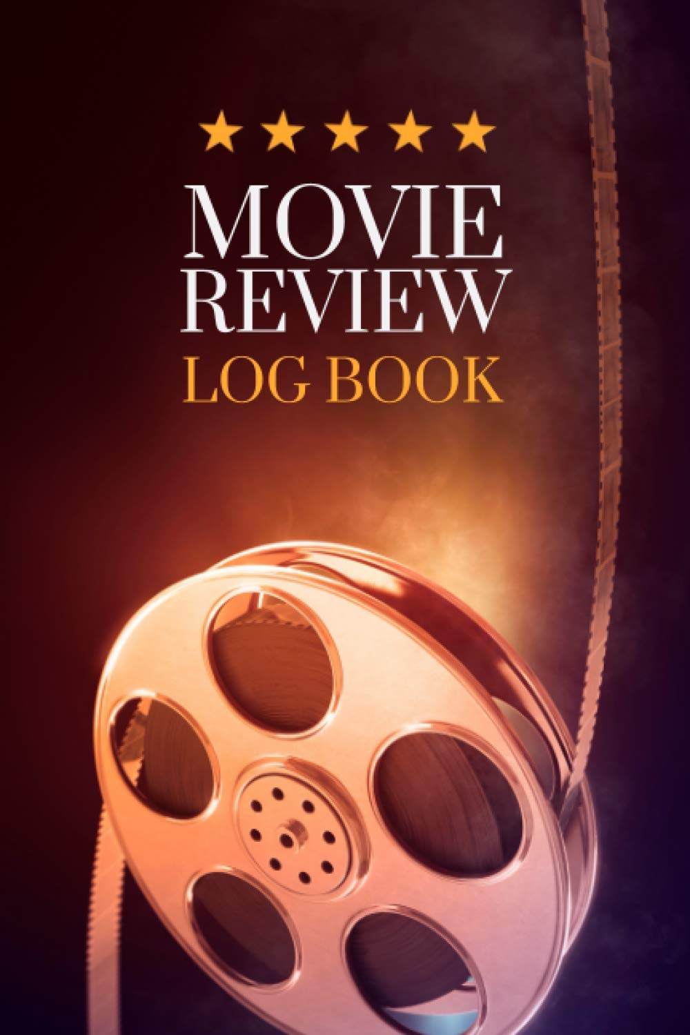 Movie Review Log Book: Critic's Movie Journal - Record of all the Movies You Have Watched