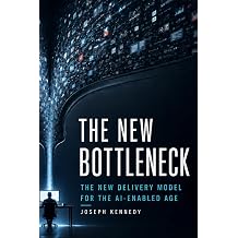 The New Bottleneck The New Delivery Model for the AI-Enabled Age