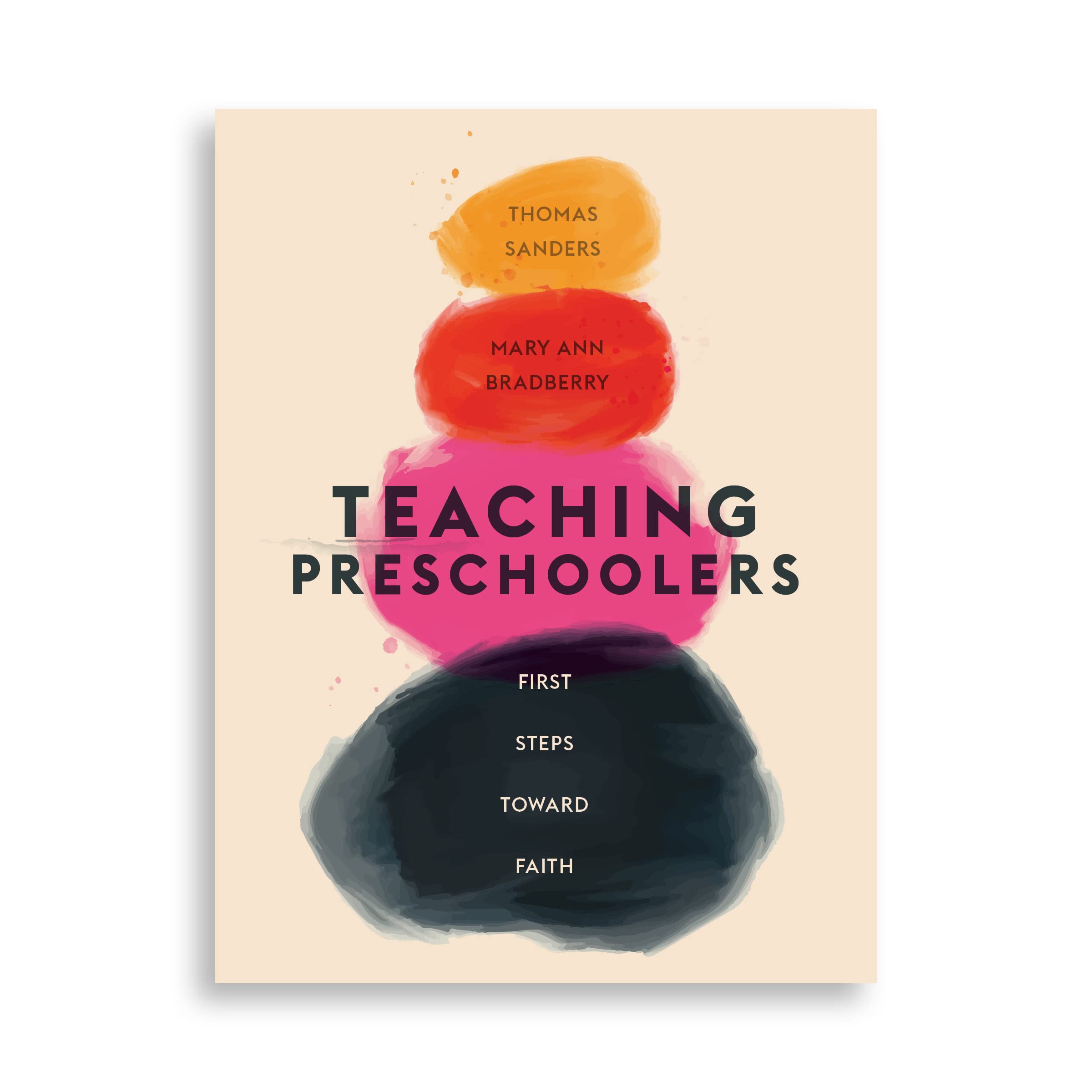 Teaching Preschoolers: First Steps Toward Faith
