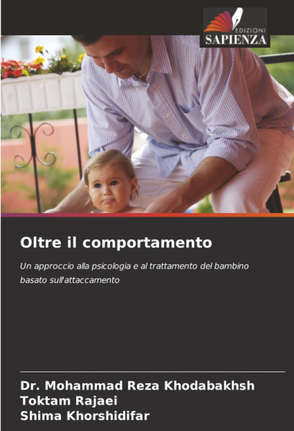 Oltre il comportamento: Un approccio alla psicologia e al trattamento del bambino basato sull'attaccamento