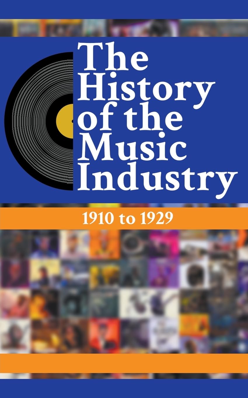 The History Of The Music Industry 1910-1929 livre histoire musique