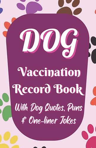 Dog Vaccination Record Book: Canine health record journal with dog quotes, puns and one liner jokes (Paperback, 36 Pages)