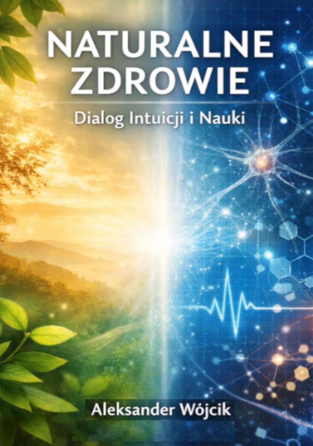 NATURALNE ZDROWIE DIALOG INTUICJI I NAUKI