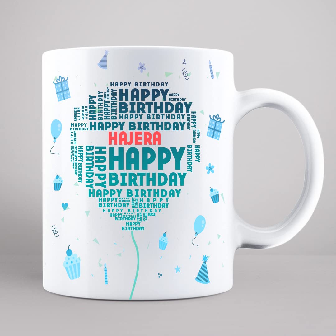DEDDIMAAG Happy Birthday Hajera Printed Personalized Coffee Mug, 350 ml (MUGC6849)