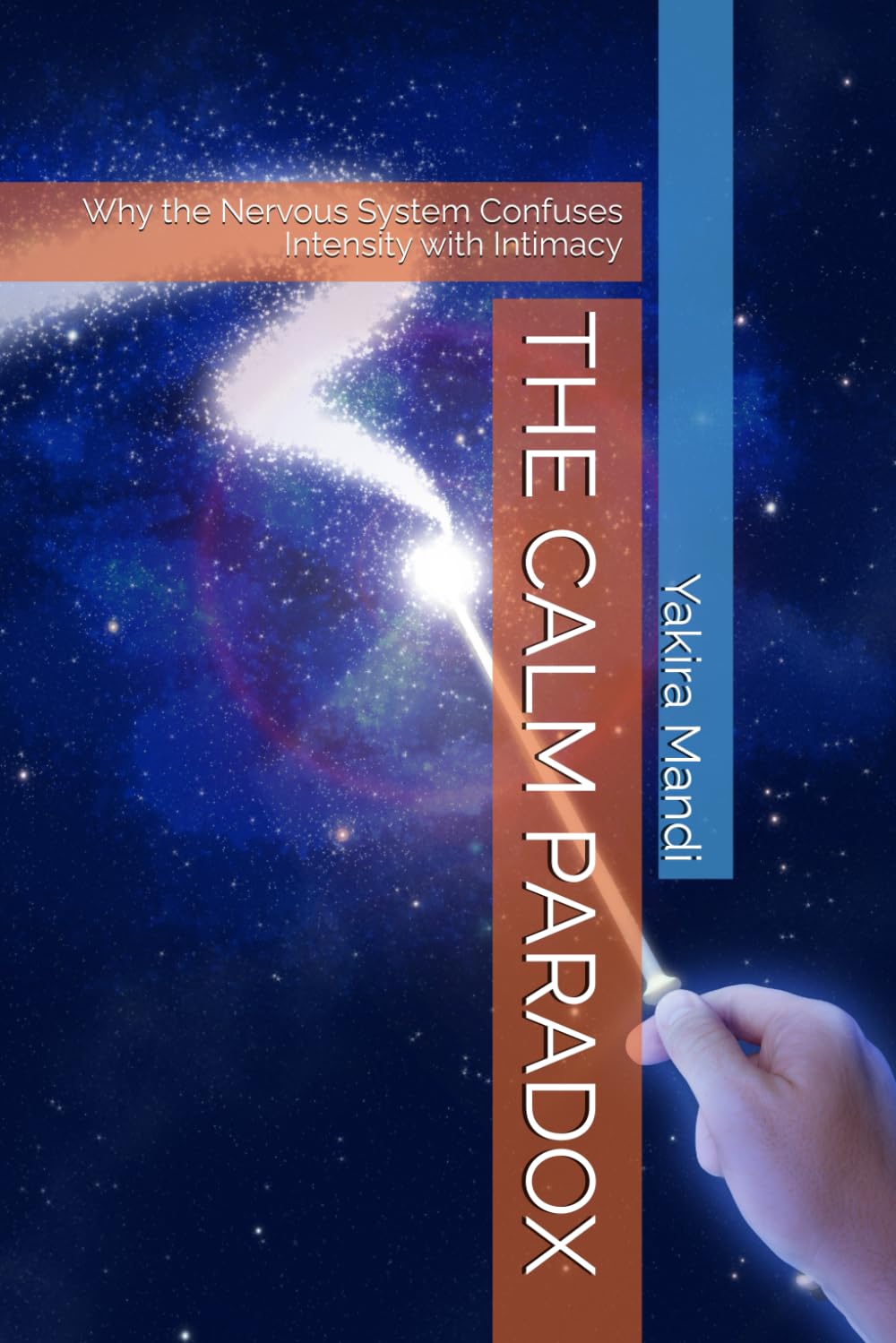 THE CALM PARADOX: Why the Nervous System Confuses Intensity with Intimacy