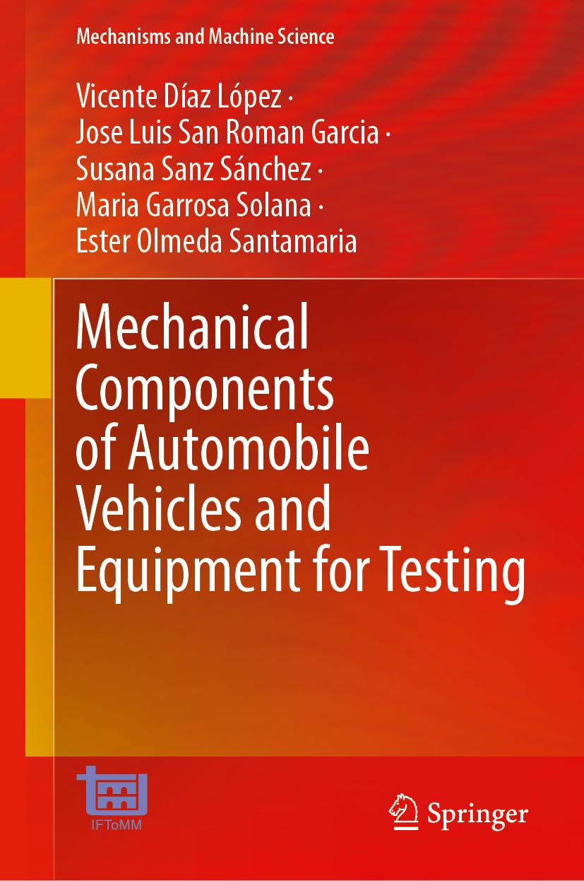 Mechanical Components of Automobile Vehicles and Equipment for Testing (Mechanisms and Machine Science, 207)