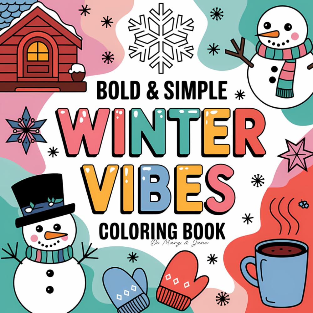 Winter Vibes Bold And Easy Coloring book: Joy And Cozy Moments With Friends