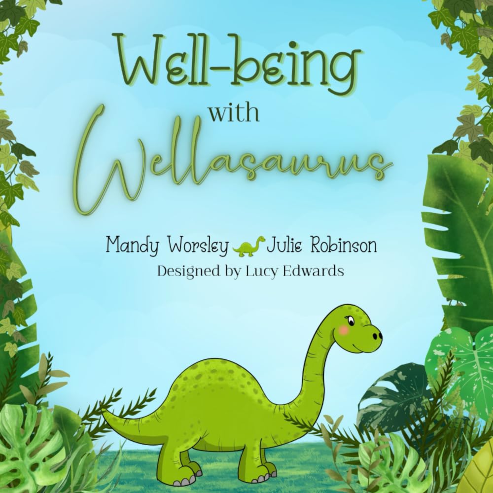 Well-being with Wellasaurus (Mini Minds Matter)