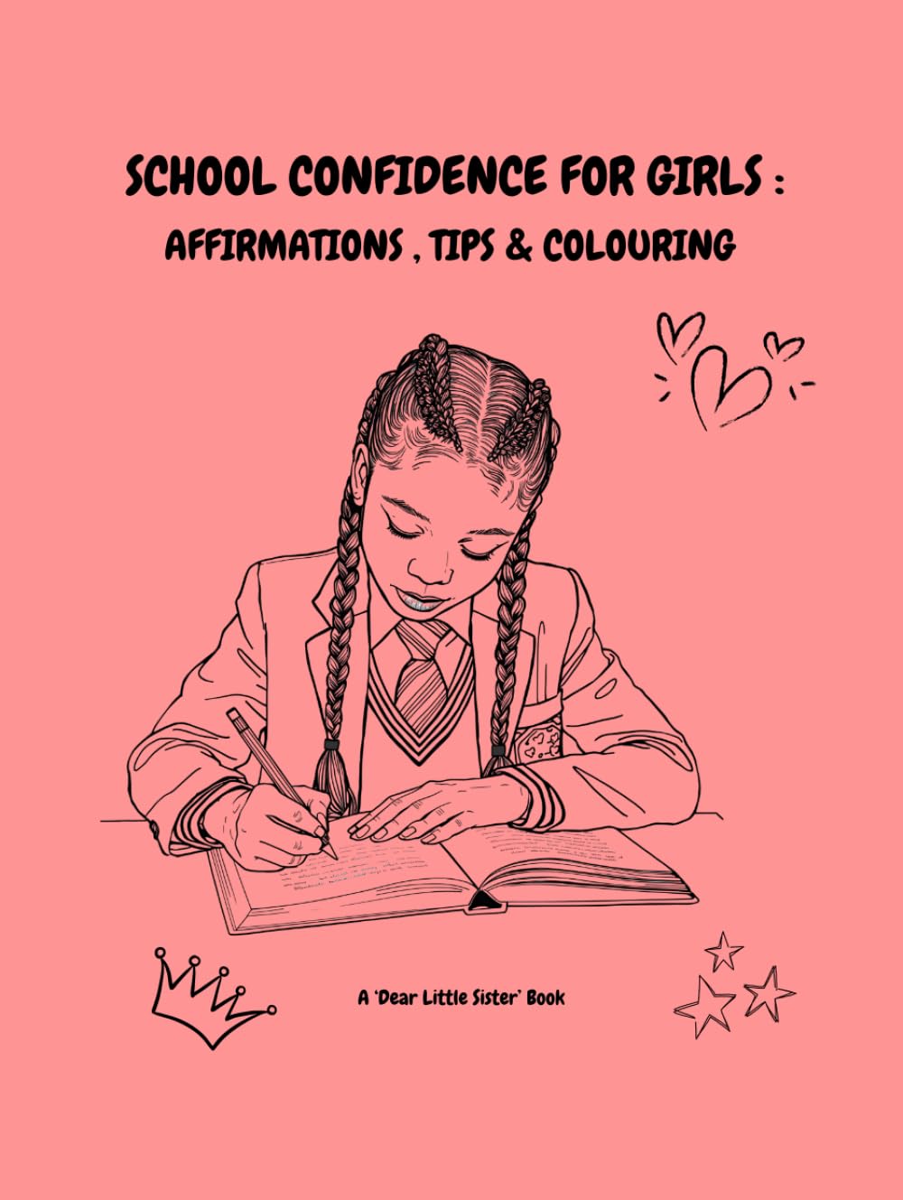 School Confidence For Girls : Affirmations , Tips and Colouring