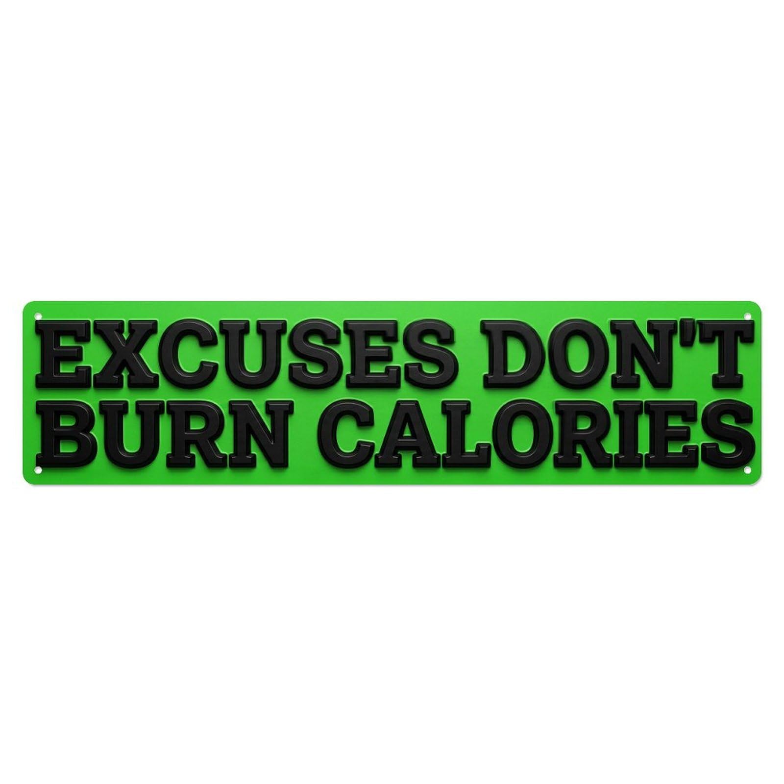 Excuses Dont Burn Calories Fitness Metal Tin Sign