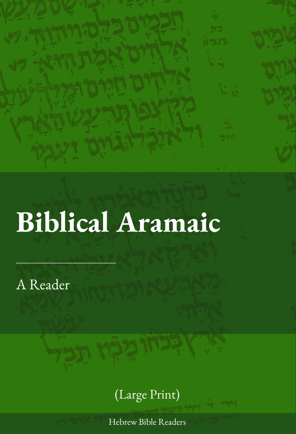 Biblical Aramaic: A Reader (Large Print)