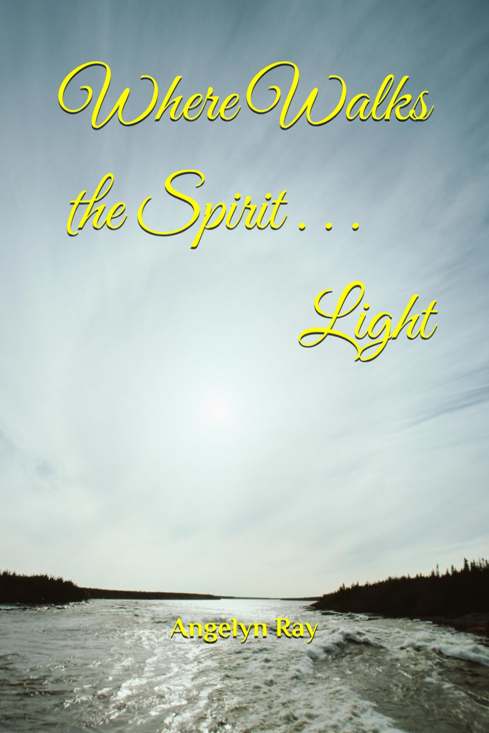Where Walks the Spirit . . .: Light