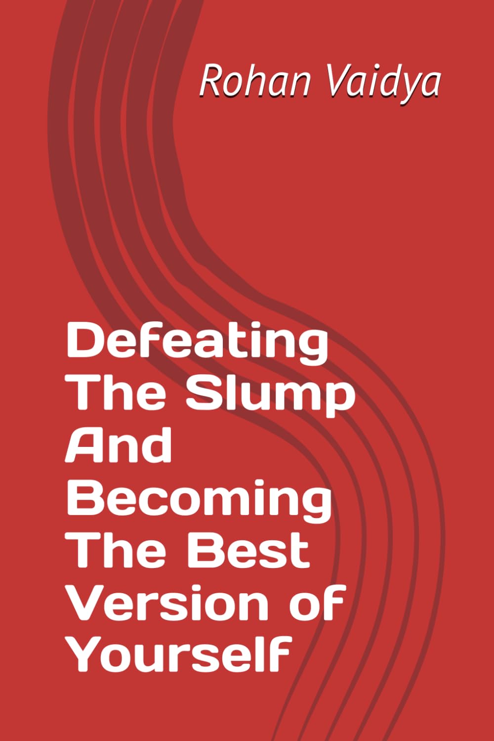 Defeating The Slump And Becoming The Best Version of Yourself