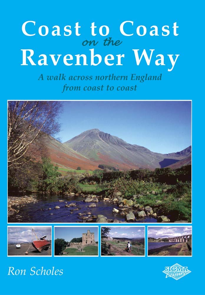 Coast to Coast on the Ravenber Way : A Walk Across Northern England from Coast to Coast