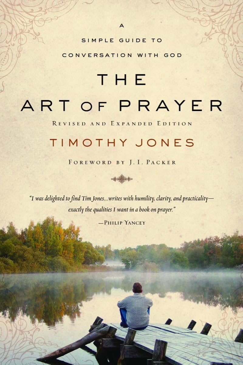 The Art of Prayer: A Simple Guide to Conversation with God [Paperback] Jones, Timothy