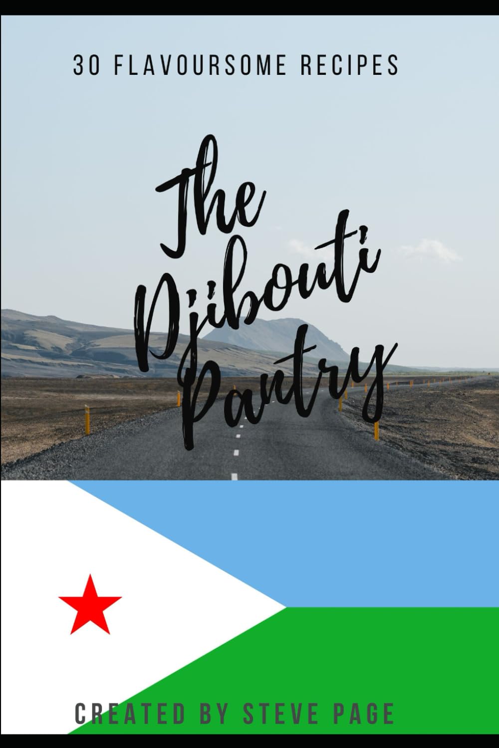 The Djibouti Pantry: 30 Flavoursome Recipe's: 50 (The World Pantry)