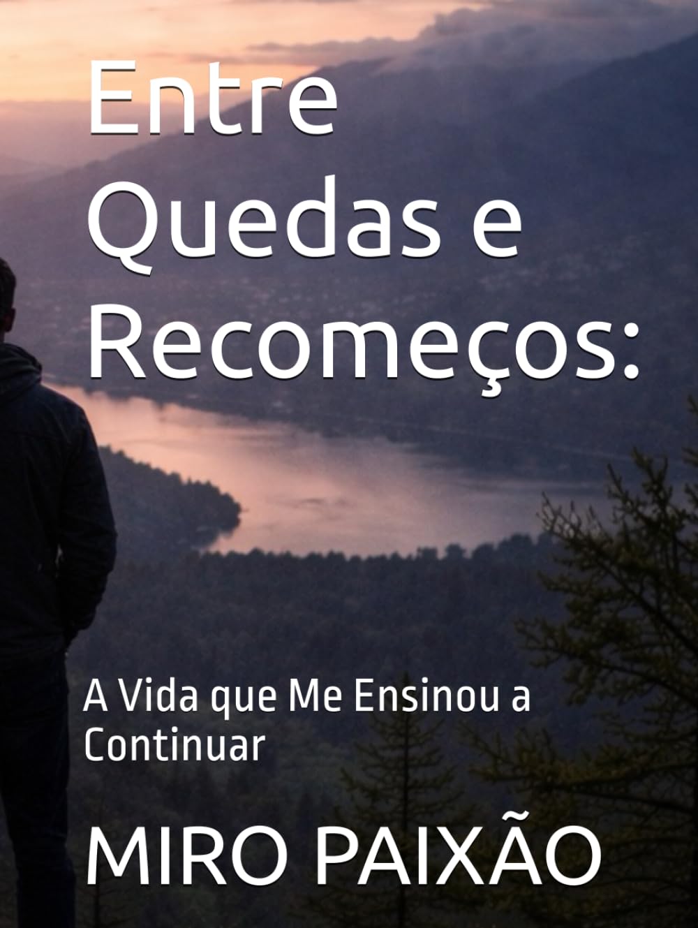 Entre Quedas e Recomeços:: A Vida que Me Ensinou a Continuar