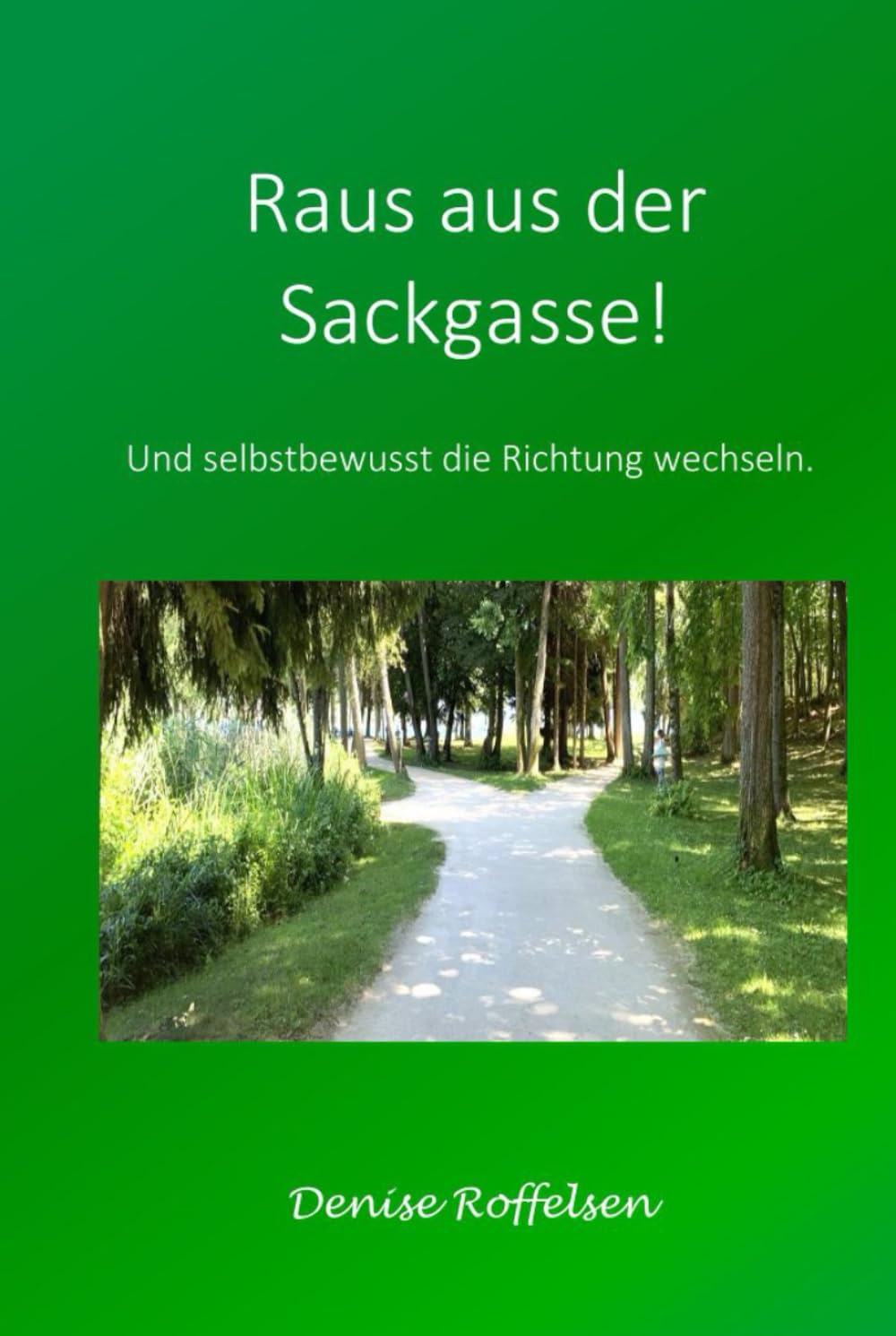 Raus aus der Sackgasse: Und selbstbewusst die Richtung wechseln (Klar sehen. Stark bleiben.)
