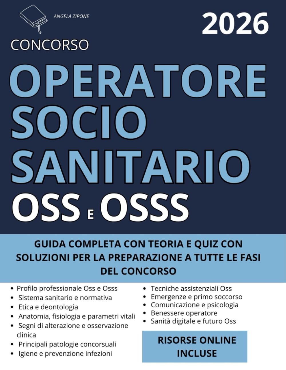 CONCORSO OSS e OSSS (OPERATORE SOCIO SANITARIO) - 2026: Guida Completa con Teoria Aggiornata e Quiz con Soluzioni Per la Preparazione a Tutte le Fasi del Concorso | Risorse Online Incluse