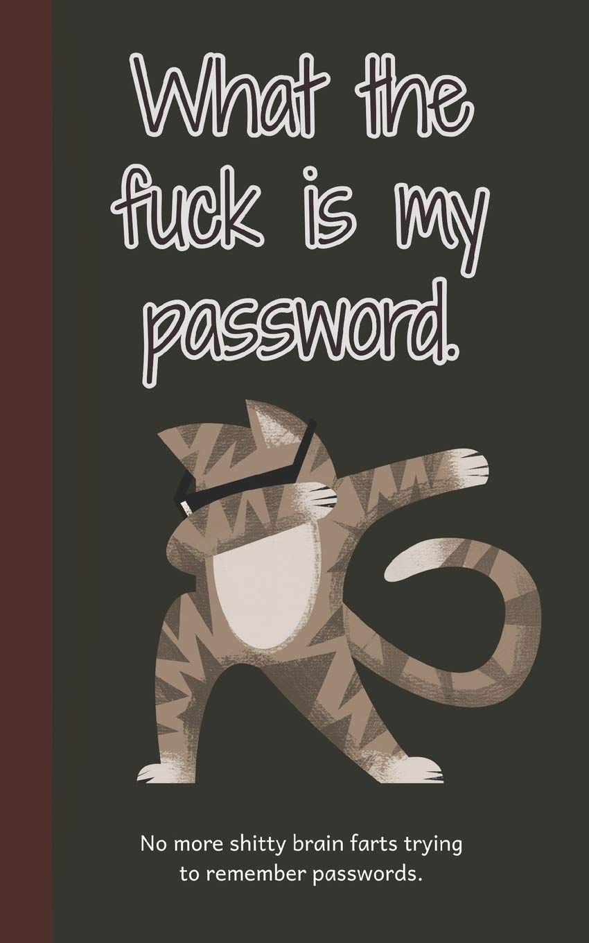 What the fuck is my password: No more shitty brain farts trying to remember passwords: 1 (Dabbing cat username and password book)