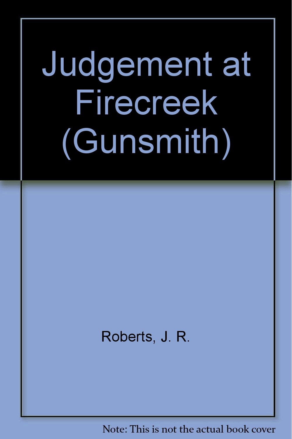 Judgement at Firecreek Roberts, J. R.