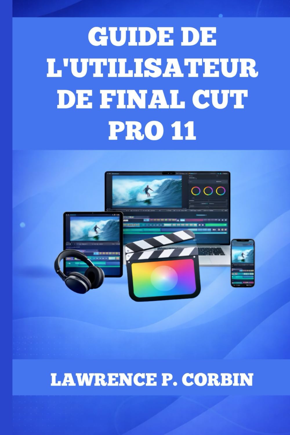 GUIDE DE L'UTILISATEUR DE FINAL CUT PRO 11