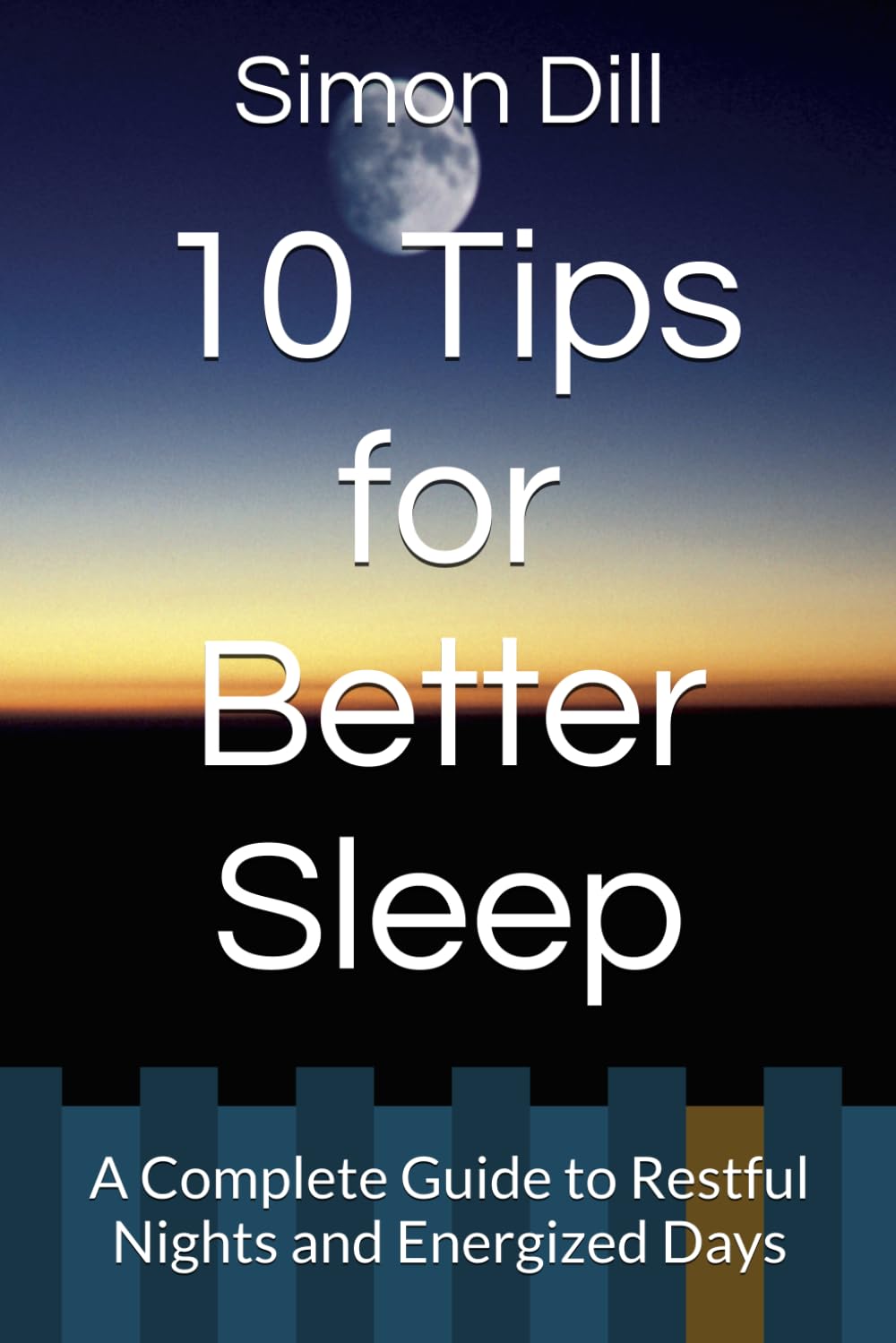 10 Tips for Better Sleep: A Complete Guide to Restful Nights and Energized Days