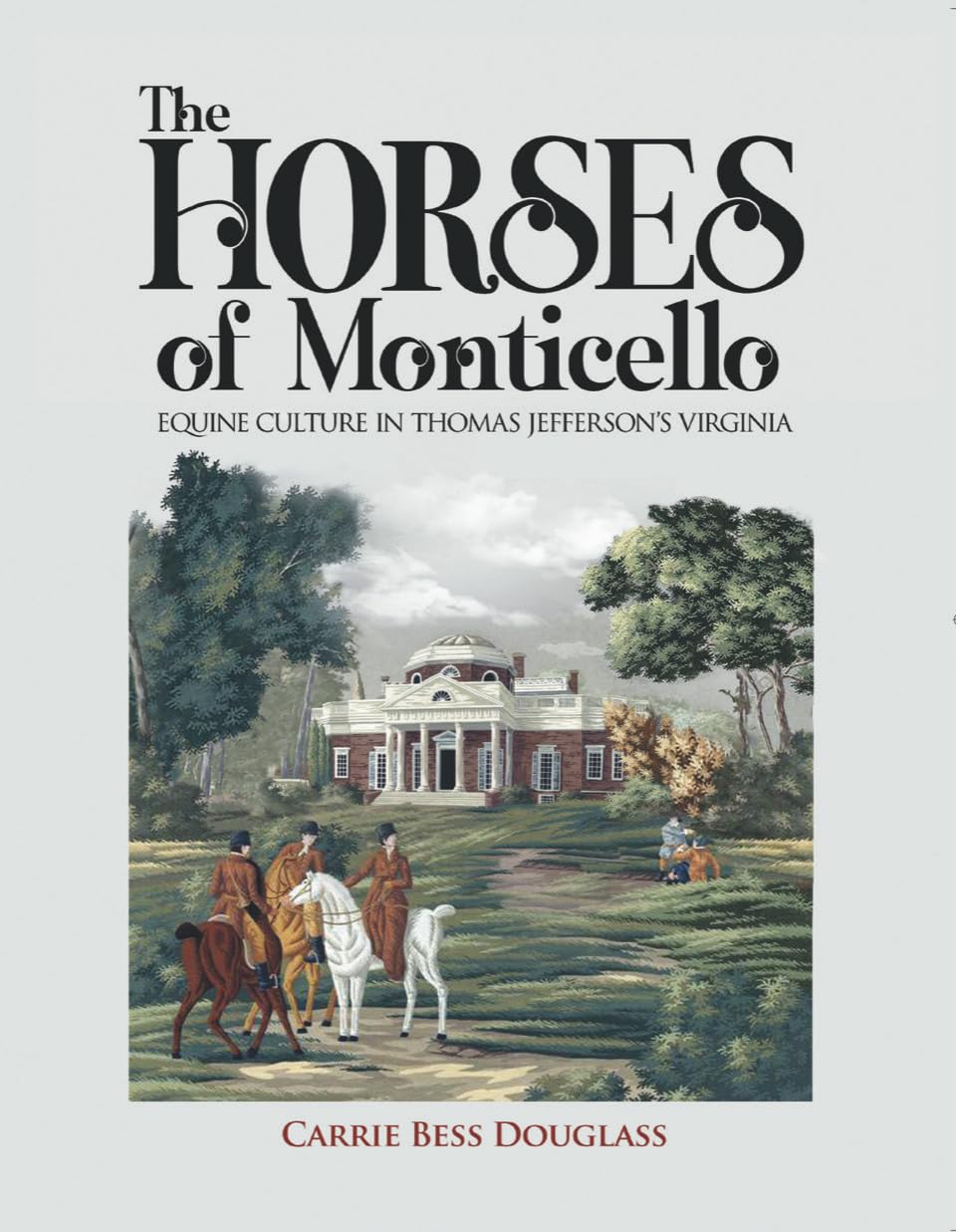 The Horses of Monticello : Equine Cultures in Thomas Jefferson's Virginia      Hardcover – Picture Book, January 6, 2026