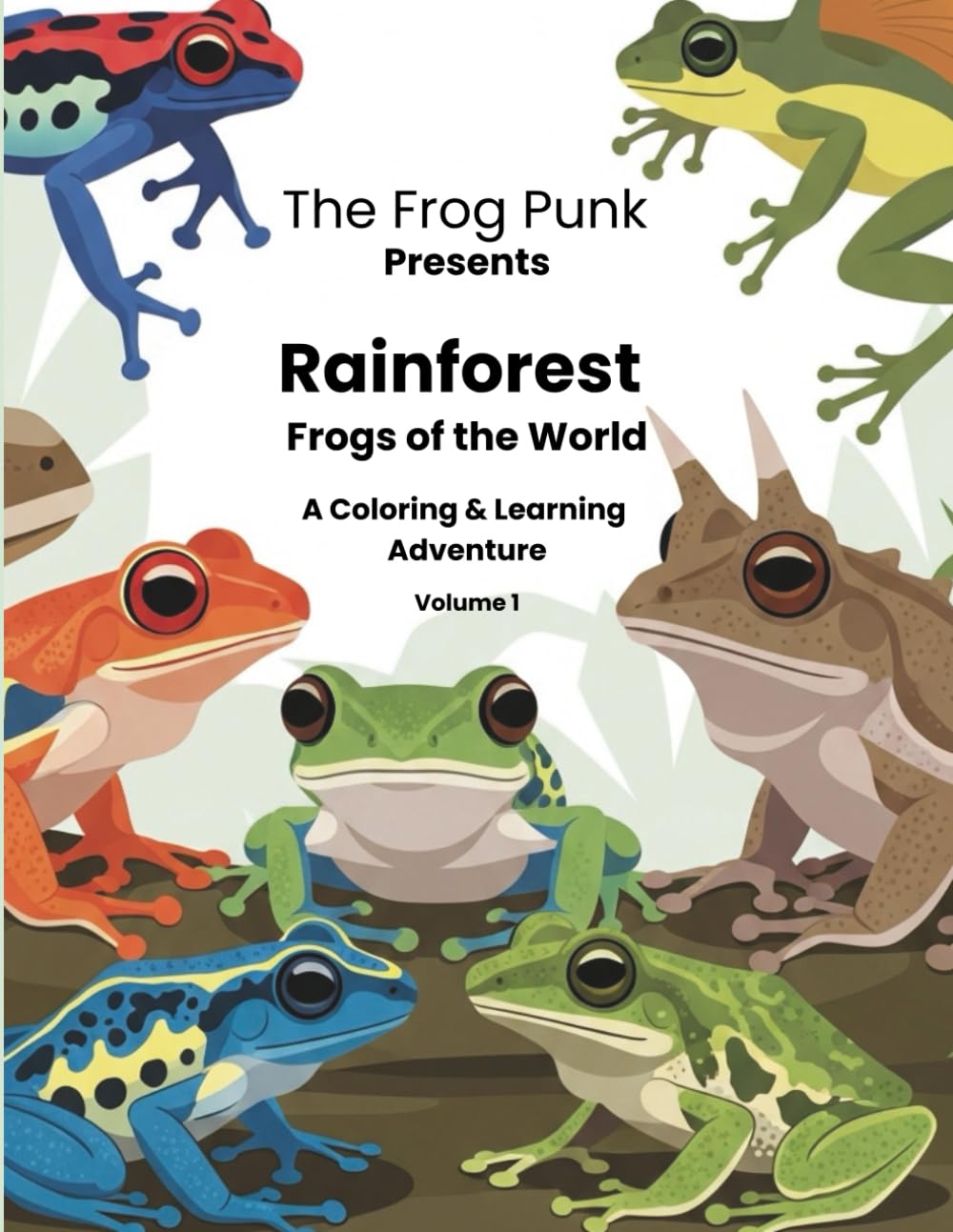 Rainforest Frogs of the World: A Coloring & Learning Adventure (The Frog Explorer Series)