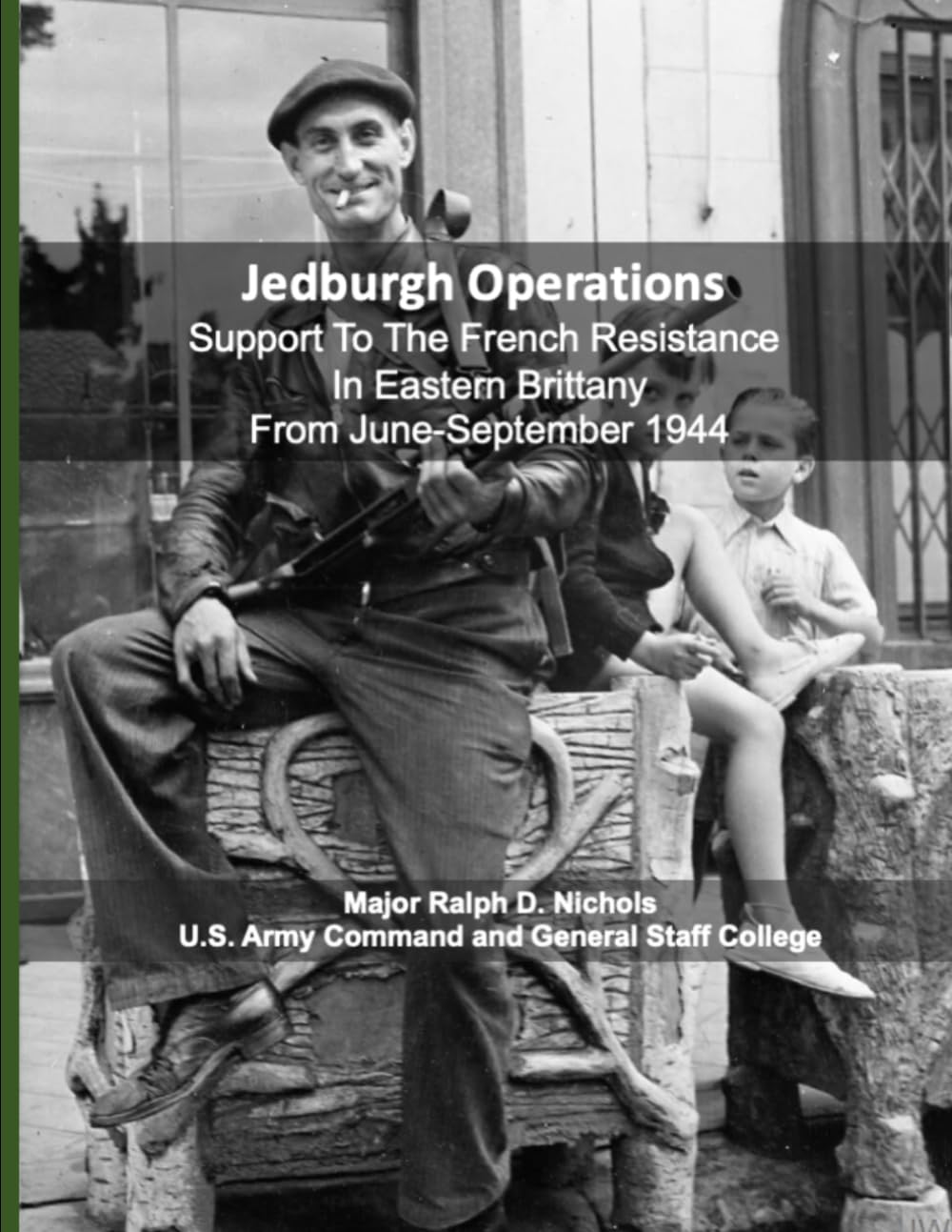 Jedburgh Operations: Support To The French Resistance In Eastern Brittany From June-September 1944