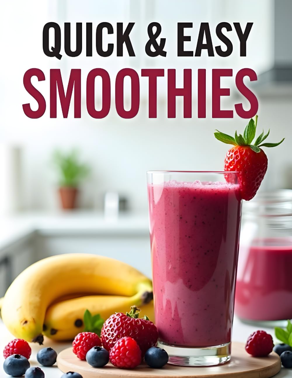 Quick and easy Smoothies: Fast, Healthy Drinks for Everyday Life