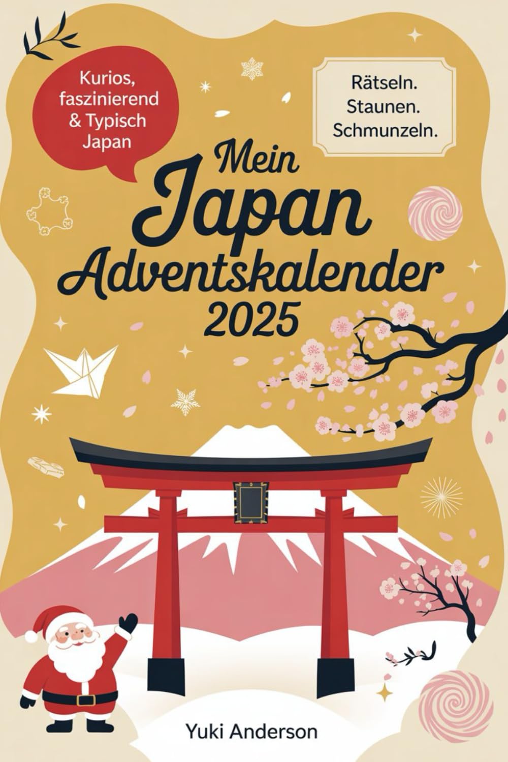 MEIN JAPAN ADVENTSKALENDER: 24 Tage voller Entdeckungen: Faszinierende Fakten und Rätsel zur japanischen Kultur
