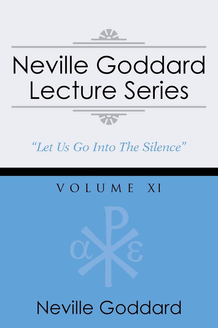 Neville Goddard Lecture Series, Volume XI: (A Gnostic... - Goddard, Neville