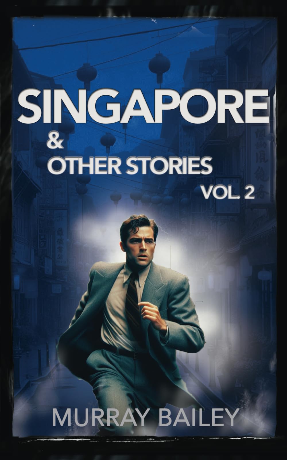 Singapore and Other Stories Vol. 2 (An Ash Carter Mystery-Thriller)