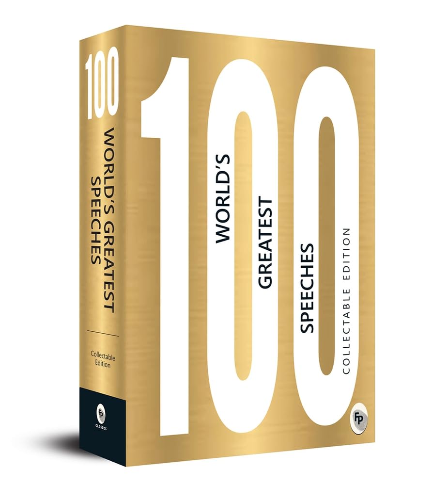 100 world's greatest speeches: Collectable Edition - Oratory Inspirational Speeches Historical Speeches Collectible Edition Anthology Experience the ... Extraordinary Speakers (Fingerprint Classics)