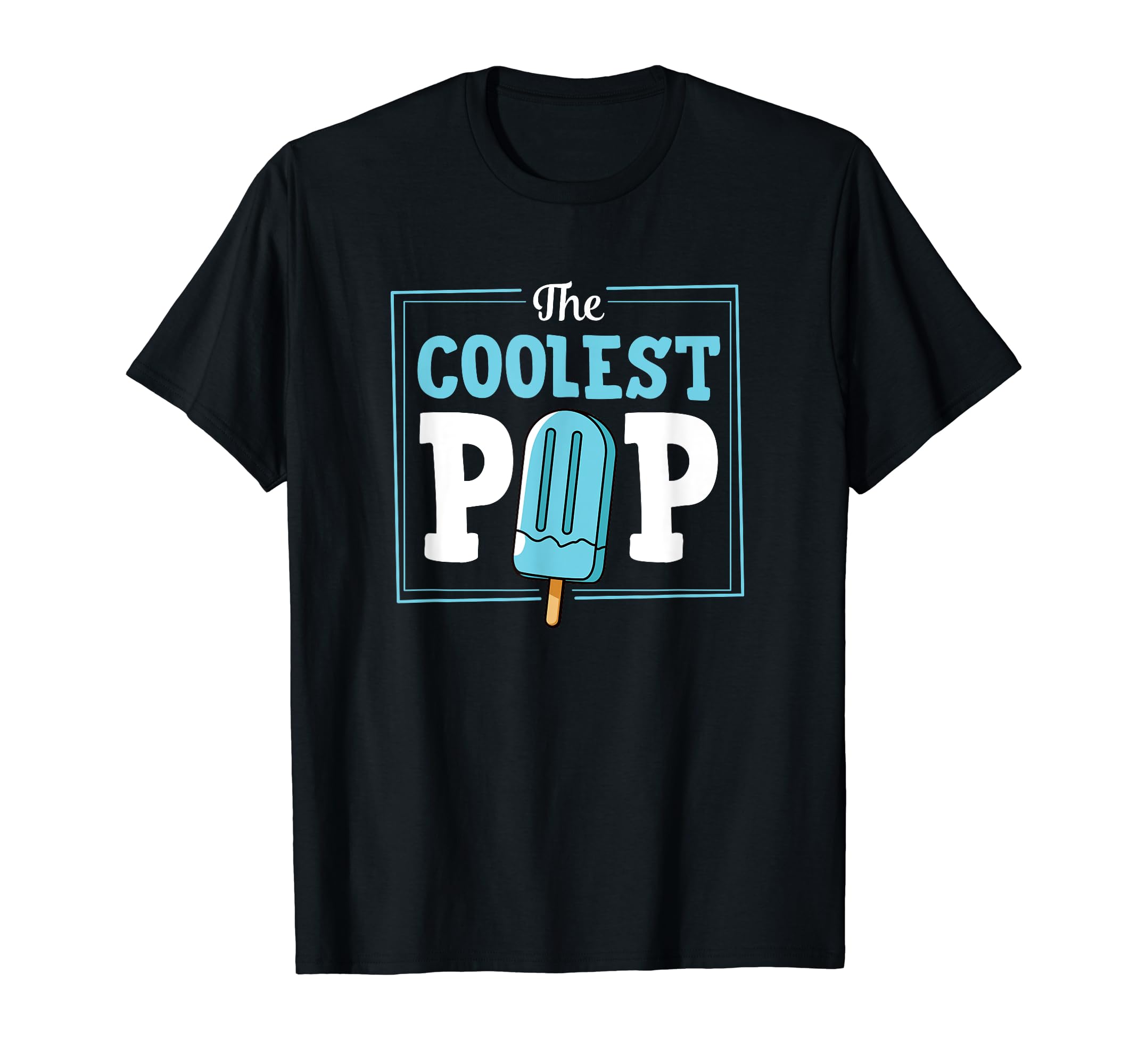The Coolest Pop - Popsicle Food Pun Best Dad Joke T-Shirt