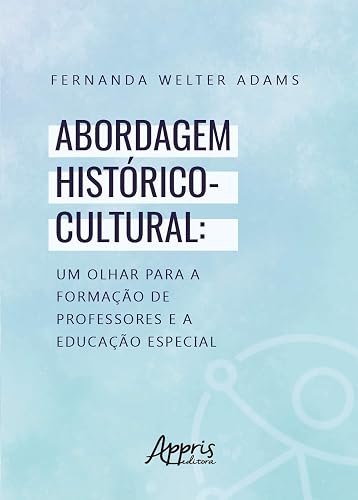 Abordagem histórico-cultural: um olhar para a formação de professores e a educação especial