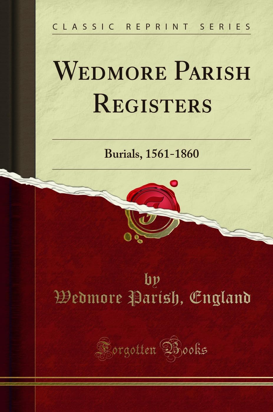 Wedmore Parish Registers (Classic Reprint): Burials, 1561-1860: Burials, 1561-1860 (Classic Reprint)