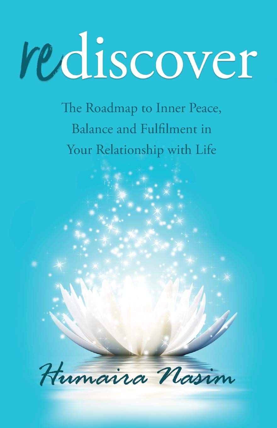 Rediscover: The Roadmap to Inner Peace, Balance and Fulfilment in Your Relationship with Life
