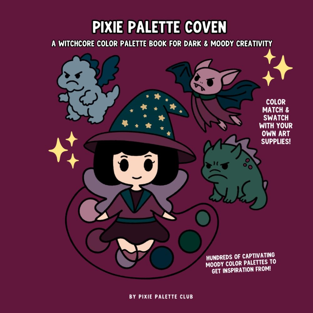 Pixie Palette Coven: A Witchcore Color Palette Book for Artists, Colorists and Creatives: Whimsical and Witchy Color Palettes for Creative Projects, Journaling, Coloring, and Illustration
