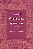 Galen and the Rhetoric of Healing