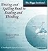 Writing and Spelling Road to Reading and Thinking: A Neurolingistic Approach to Cognitive Development and English Literacy (An equal and optimal educational opportunity through multi-sensory language arts)