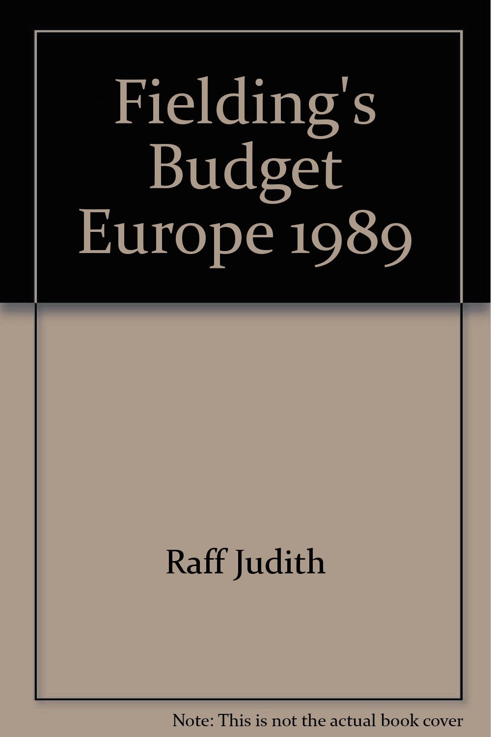 Fielding's Budget Europe 1989: Raff, Joseph, Raff, Judith ...